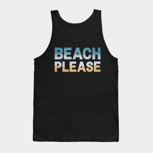 Beach Please Tank Top